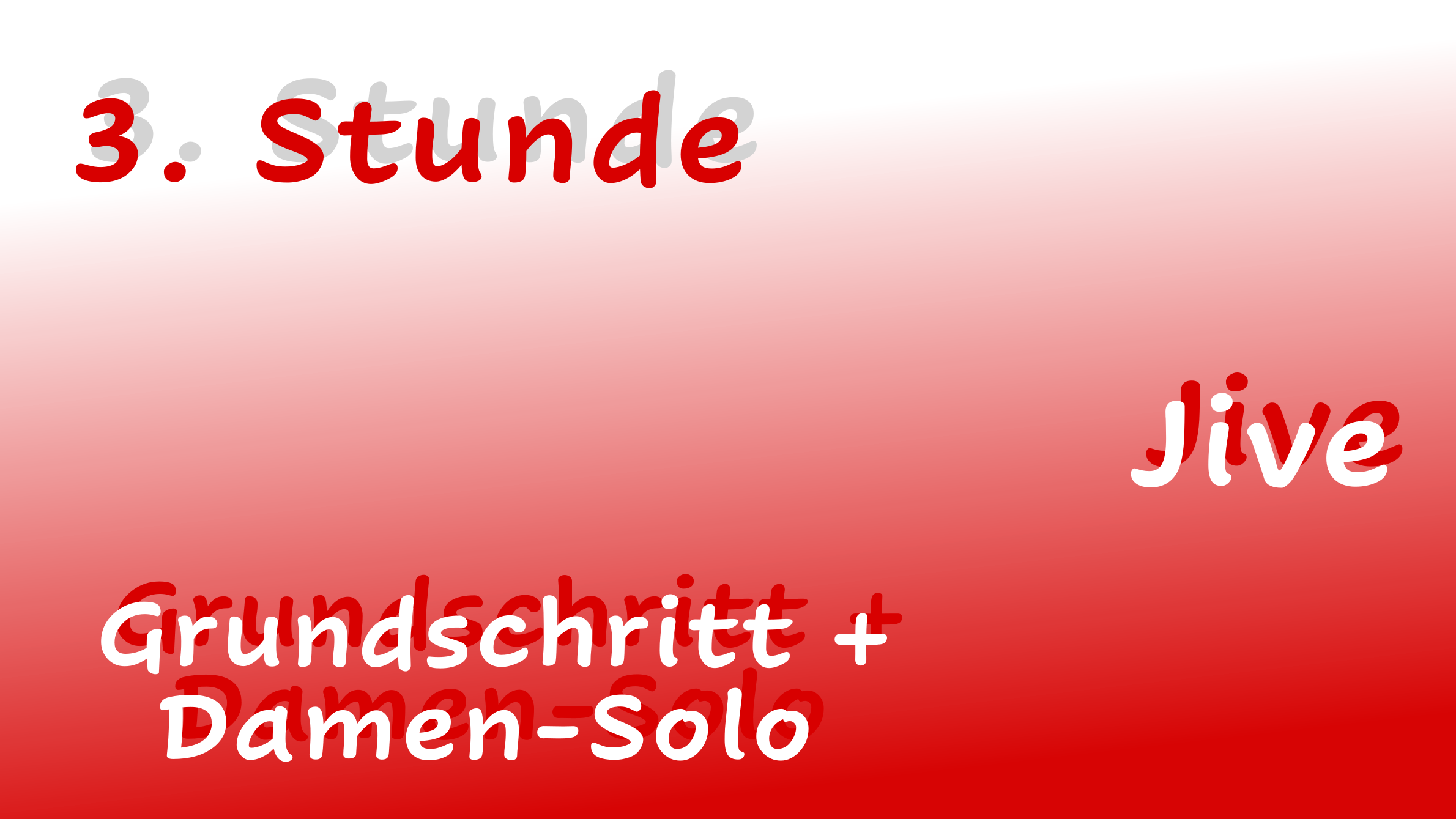 3. Stunde - Jive - Grundschritt + Damen-Solo