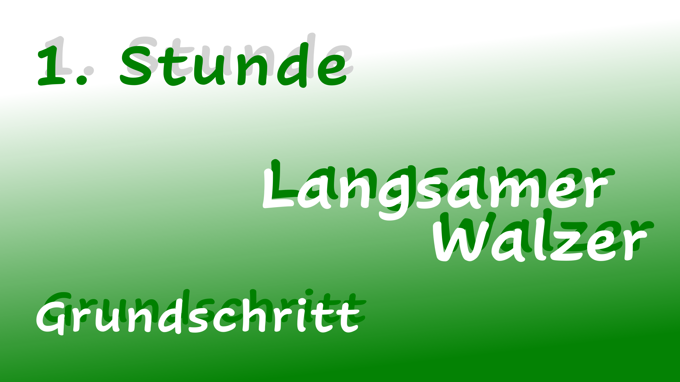 1. Stunde - Langsamer Walzer Grundschritt