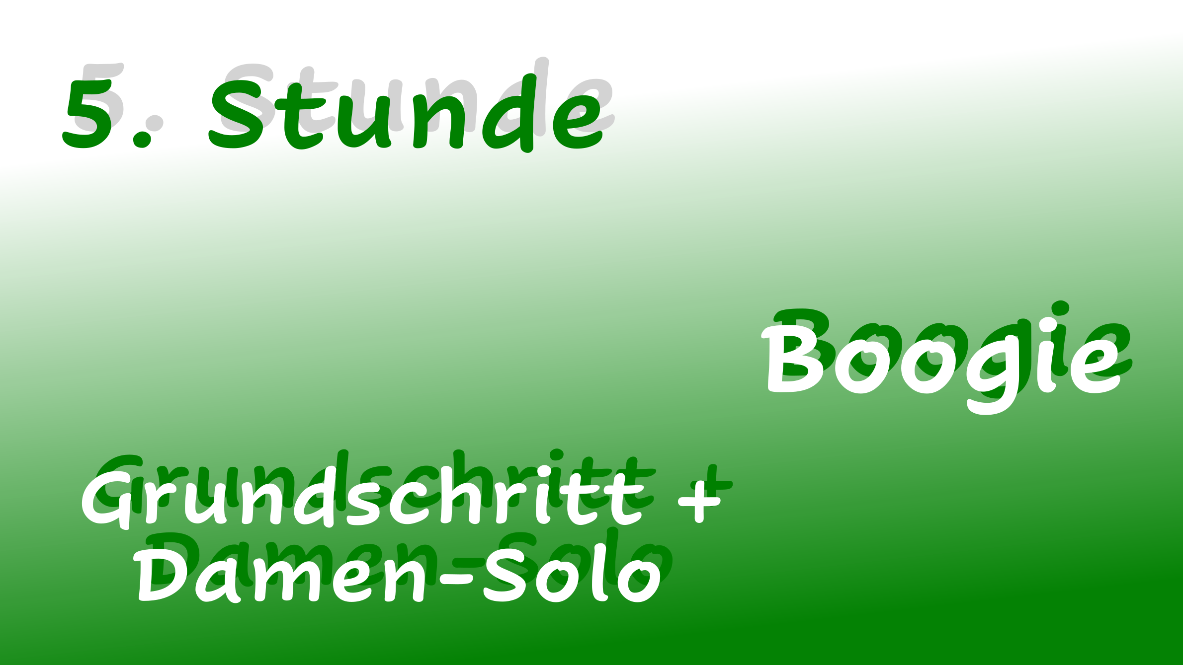 5. Stunde - Boogie - Grundschritt + Damen-Solo